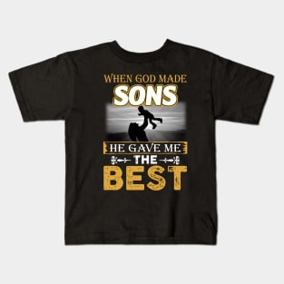 When God Made Sons He Gave Me The Best Kids T-Shirt